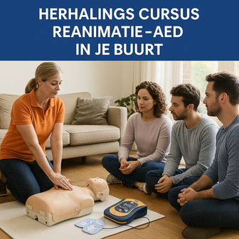 Herhalingscursus reanimatie-AED | duur 3 uren | gecertificeerd door NRR | zeer veel praktijk | uw verzekeraar vergoed mogelijk 